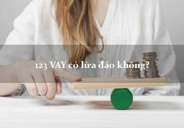 123 VAY có lừa đảo không?