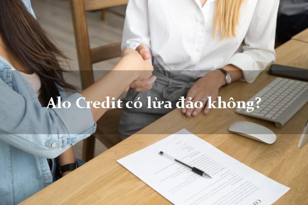 Alo Credit có lừa đảo không?