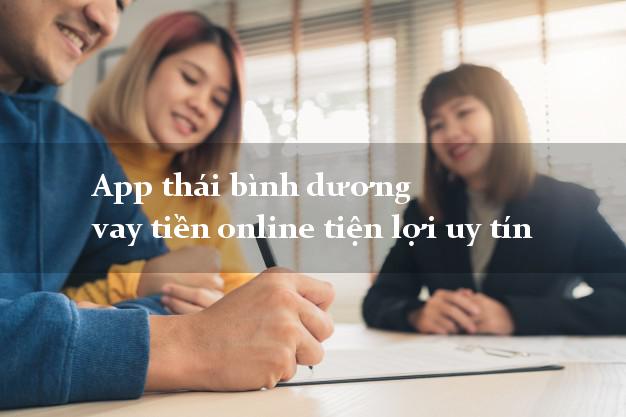 App thái bình dương vay tiền online tiện lợi uy tín