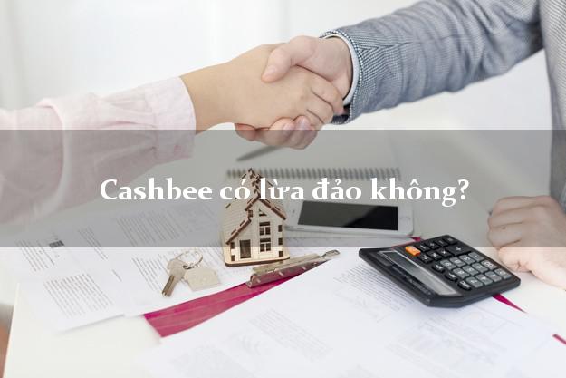 Cashbee có lừa đảo không?