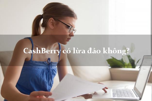 CashBerry có lừa đảo không?