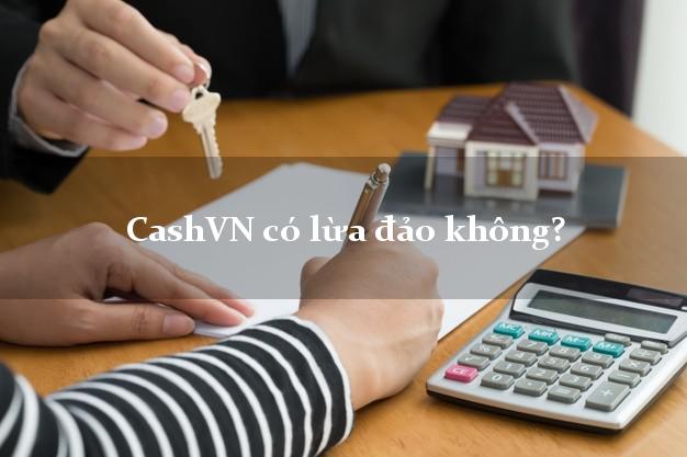 CashVN có lừa đảo không?