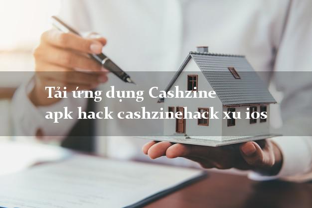 Tải ứng dụng Cashzine apk hack cashzinehack xu ios