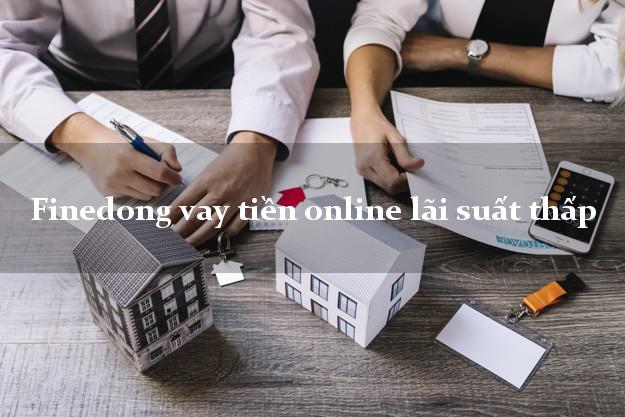 Finedong vay tiền online lãi suất thấp