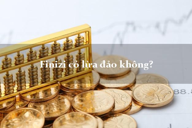 Finizi có lừa đảo không?