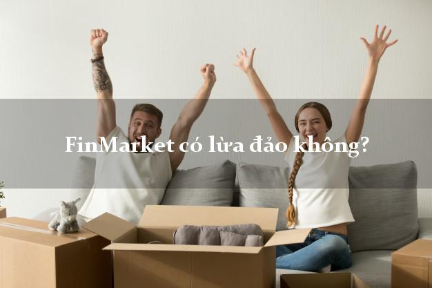 FinMarket có lừa đảo không?