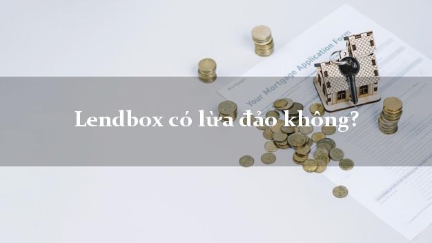Lendbox có lừa đảo không?