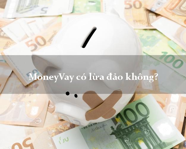 MoneyVay có lừa đảo không?