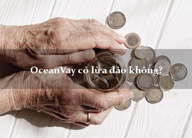 OceanVay có lừa đảo không?