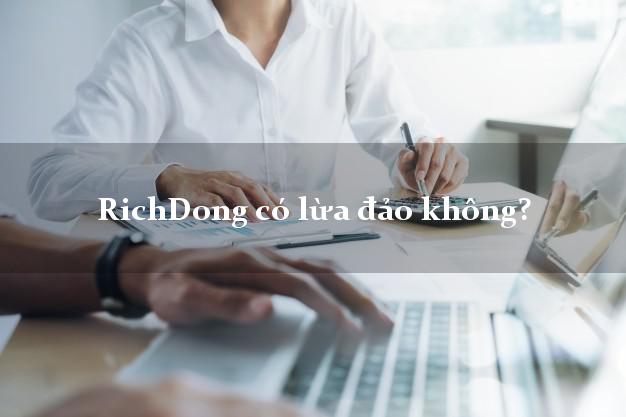 RichDong có lừa đảo không?