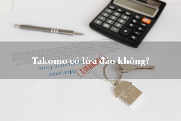 Takomo có lừa đảo không?