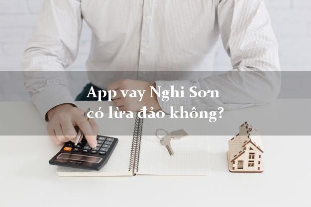 App vay Nghi Sơn có lừa đảo không?