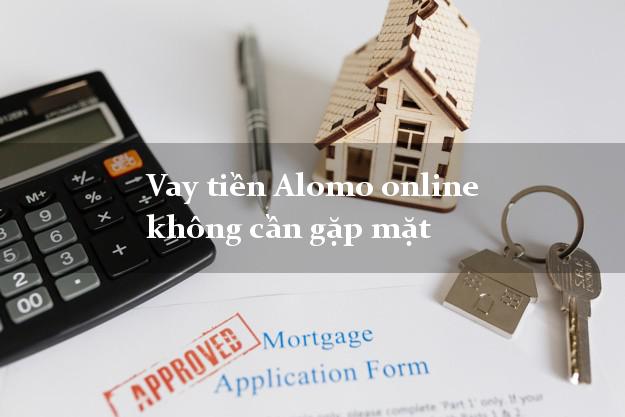 Vay tiền Alomo online không cần gặp mặt