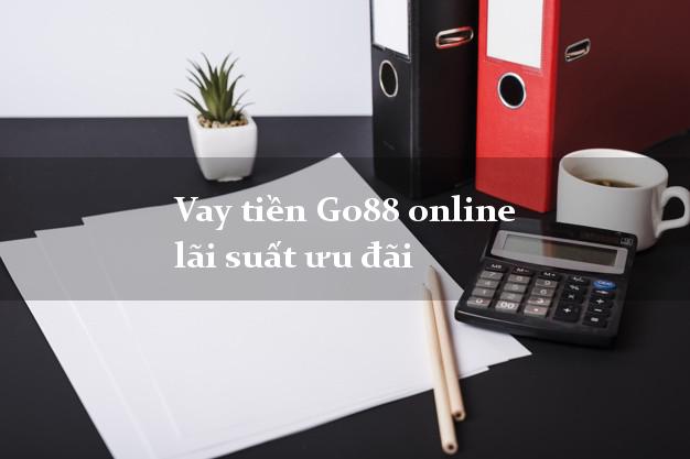 Vay tiền Go88 online lãi suất ưu đãi