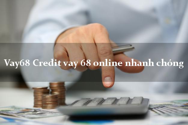 Vay68 Credit vay 68 online nhanh chóng