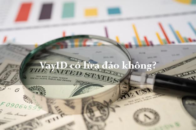 VayID có lừa đảo không?