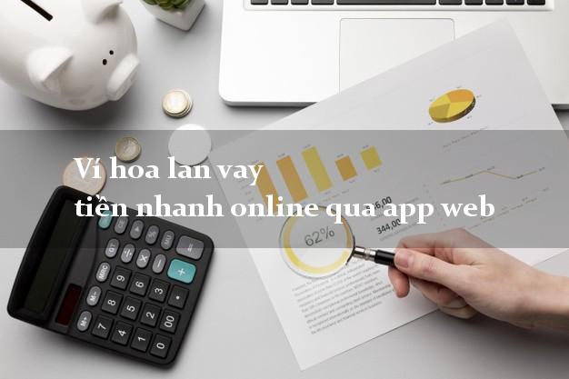 Ví hoa lan vay tiền nhanh online qua app web