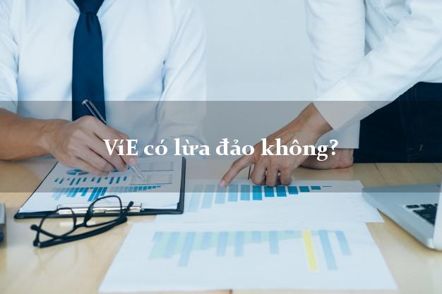VíE có lừa đảo không?