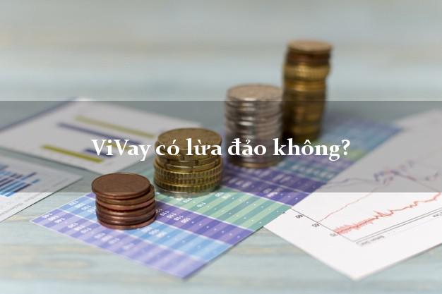 ViVay có lừa đảo không?
