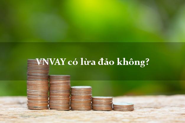 VNVAY có lừa đảo không?