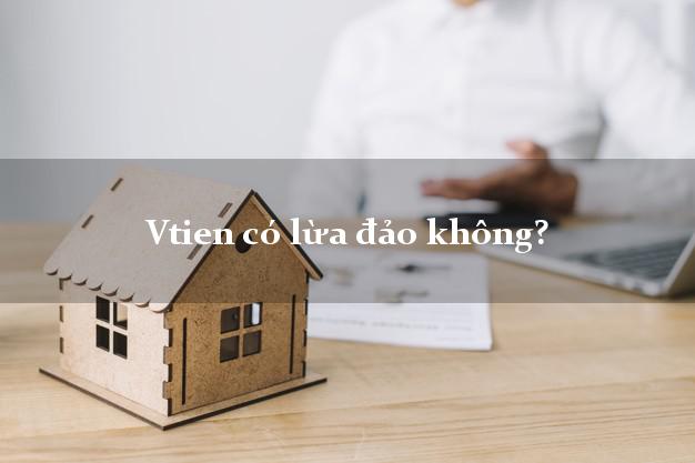 Vtien có lừa đảo không?