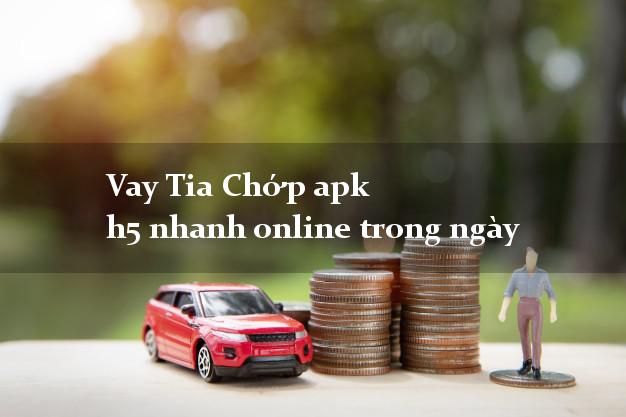 Vay Tia Chớp apk h5 nhanh online trong ngày