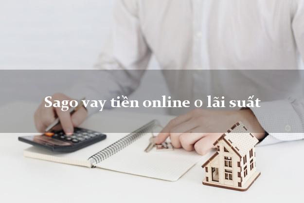 Sago vay tiền online 0 lãi suất