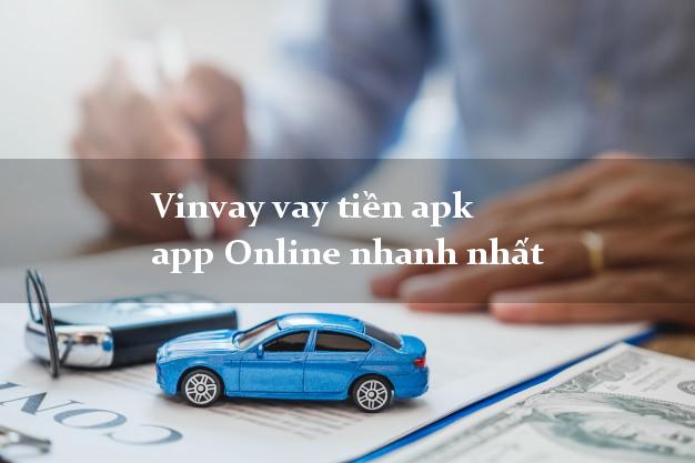 Vinvay vay tiền apk app Online nhanh nhất