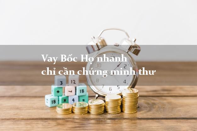 Vay Bốc Họ nhanh chỉ cần chứng minh thư